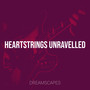 Heartstrings Unravelled