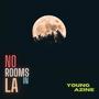 NO ROOMS IN LA (Explicit)