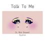 Talk To Me (April 6th) (feat. Equinox)