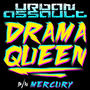 Drama Queen / Mercury