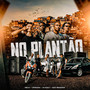 NO PLANTÃO (Explicit)