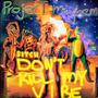 ***** Don't Kill My Vibe (Explicit)