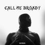 Call Me Broady (Explicit)