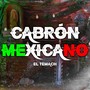 Cabrón Mexicano (Explicit)