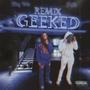 Geeked (feat. Dula) [Remix] [Explicit]
