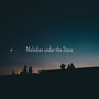 Melodies Under the Stars