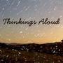 Thinkings Aloud