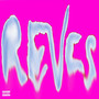 Rêves (Explicit)