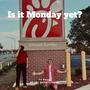 Is it Monday Yet? (feat. JVT Entertainment)