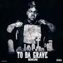 To Da Grave (Explicit)