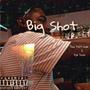 Big Shot (Explicit)