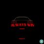 Always Win (Explicit)