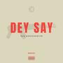 Dey Say (Explicit)