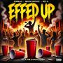 Effed Up! (feat. Jewelius, Reggie Smokez, Rex G. & YFC & The Sundae Crew) [Explicit]