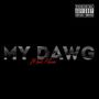 My Dawg (Explicit)