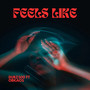 Feels Like (Explicit)