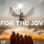 For The Joy