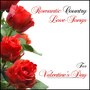 Romantic Country Love Songs for Valentines Day