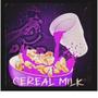 Cereal Milk (feat. GlizzDaMenace, MrCashedOut & $aint)