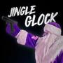 Jingle Glock