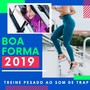 Boa Forma 2019 - Treine Pesado ao Som de Trap, Músicas Insanas para te Dar um Gás