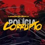 Policia Corrupto (Explicit)