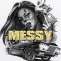 Messy (Explicit)