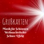 Grußkarten - Natur Instrumental New Age Entspannende Musik für Schönsten Weihnachtslieder Schnee Effekt