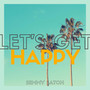 Let's Get Happy