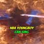 NBA YOUNGBOY CAN SING (Explicit)