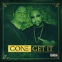 Gone Get It (Explicit)