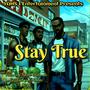 Stay True (feat. Hondo M Olatunde, Meshec Muzik & BazzGod)