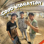 Good Vibration