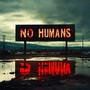 No Humans