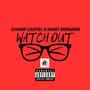 Watch Out (feat. Saint Bernard) [Explicit]