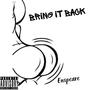 Bring It Back (Explicit)