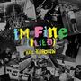 I'm Fine (I Lied) [Explicit]