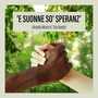 'E suonne so' speranz'