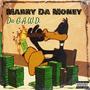 MARRY DA MONEY (Explicit)