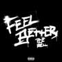 Feel Better (Explicit)