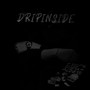 DRIPINSIDE (Explicit)