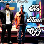 No Time Off (Explicit)