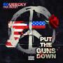 Put The Guns Down (Explicit)