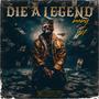 die a legend (Explicit)