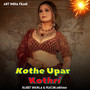 Kothe Upar Kothri