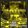 Bout it (feat. RICH RABBIT) [Explicit]