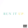 Run It Up (Explicit)