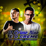 O Crime Não É o Creme (Explicit)