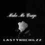 Make Me Craze (Explicit)