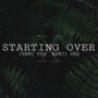 Starting Over (feat. Kenji Her)